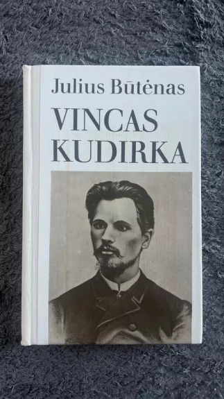 Vincas Kudirka - Julius Būtėnas, knyga 1