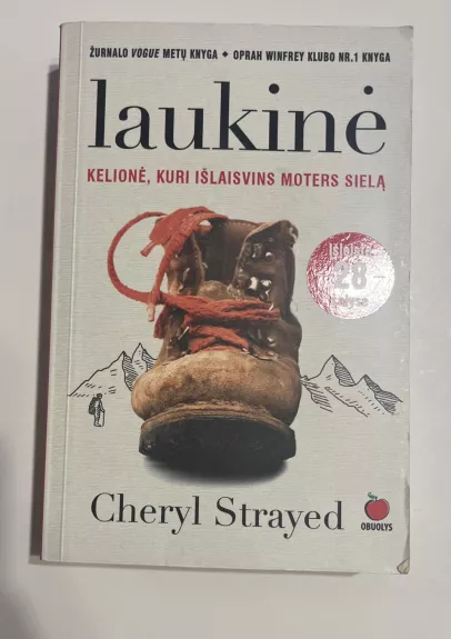 Laukinė kelionė, kuri išlaisvins moters sielą - Cheryl Strayed, knyga