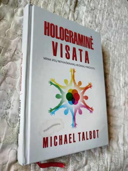 Holograminė visata. Viena visų nepaaiškinamų reiškinių priežastis - Michael Talbot, knyga 1