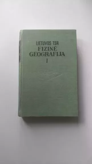 Lietuvos TSR fizinė geografija (I dalis) - A. Basalykas, knyga