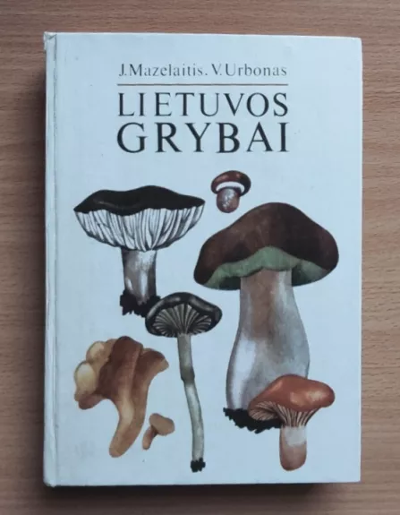 Lietuvos grybai - J. Mazelaitis, A.  Gricius, knyga 1