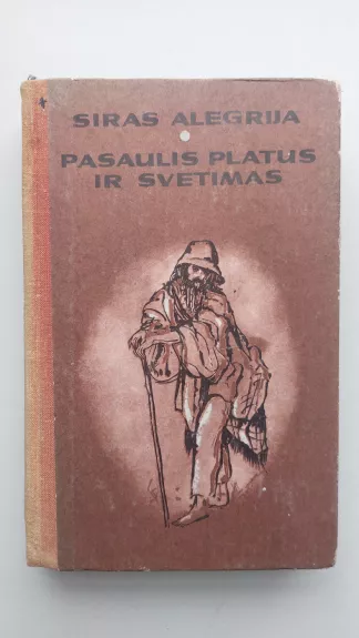 Pasaulis platus ir svetimas - Siras Alegrija, knyga