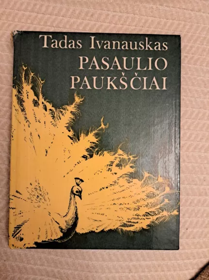 Pasaulio paukščiai - Tadas Ivanauskas, knyga