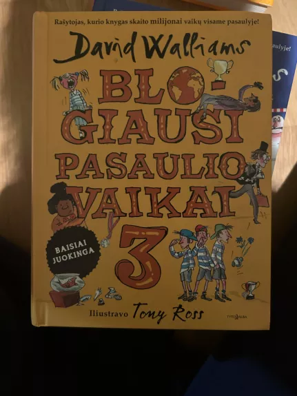 Blogiausi pasaulio vaikai 3 - David Walliams, knyga 1