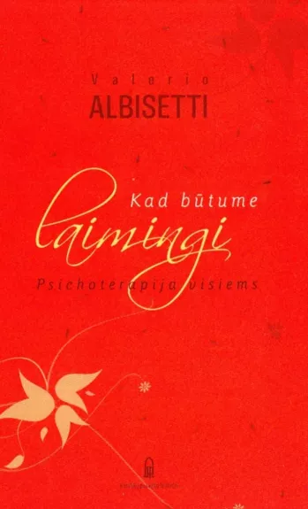 Kad būtume laimingi: psichoterapija visiems - Valerio Albisetti, knyga