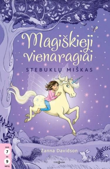 Magiškieji vienaragiai. Stebuklų miškas