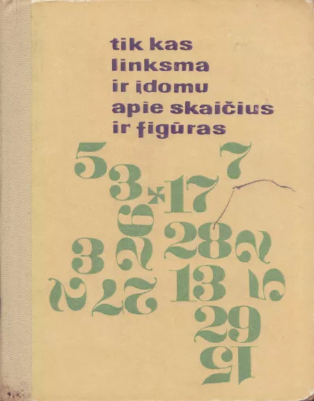 Tik kas linksma ir įdomu apie skaičius ir figūras - V. Licmanas, knyga