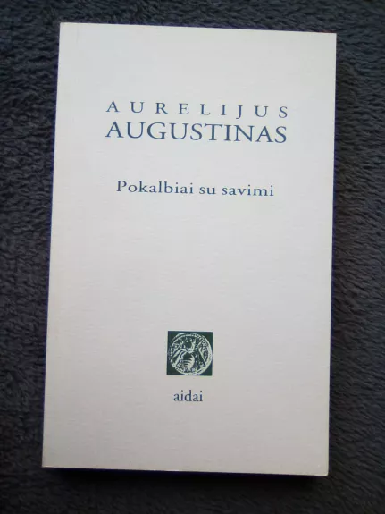 Pokalbiai su savimi - Aurelijus Augustinas, knyga