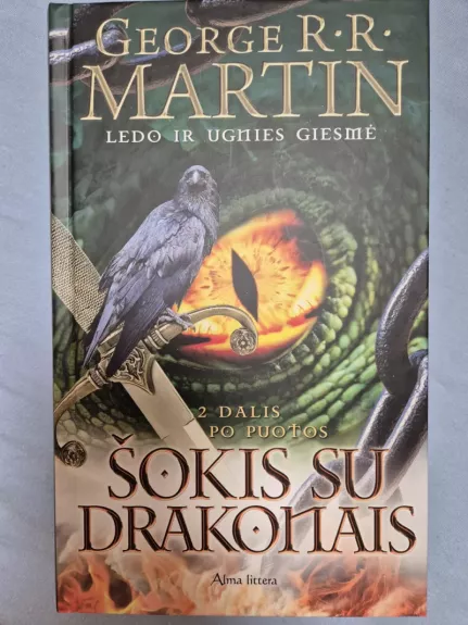 Ledo ir ugnies giesmė (6 knyga). Šokis su drakonais 2. Po puotos - George R. R. Martin, knyga 1