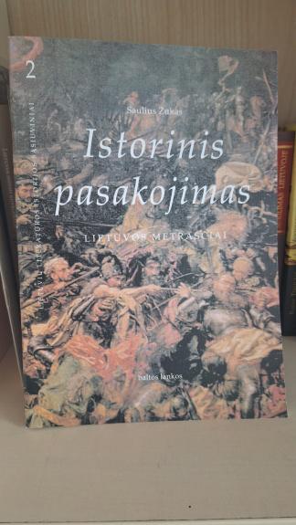 Lietuvos metraščiai. Istorinis pasakojimas - Saulius Žukas, knyga 1