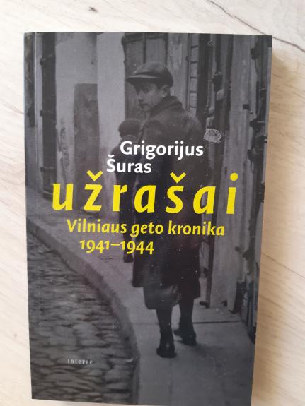 Užrašai. Vilniaus geto kronika 1941-1944 - Grigorijus Šuras, knyga