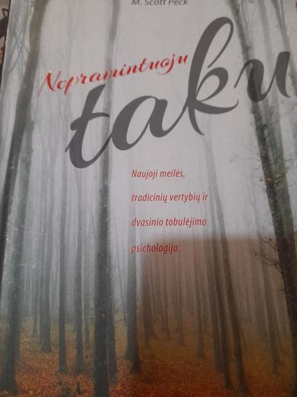 Nepramintuoju taku. Naujoji meilės, tradicinių vertybių ir dvasinio tobulėjimo psichologija