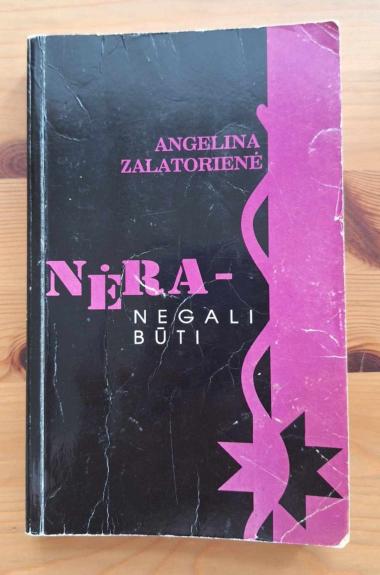 Nėra-negali būti - Angelina Zalatorienė, knyga