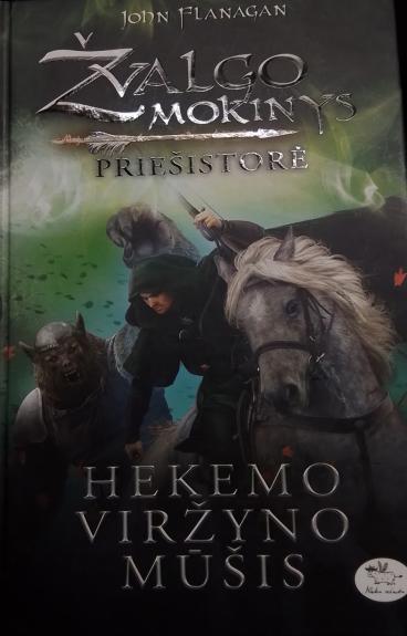 Žvalgo mokinys. Priešistorė 2: Hekemo Viržyno mūšis - John Flanagan, knyga