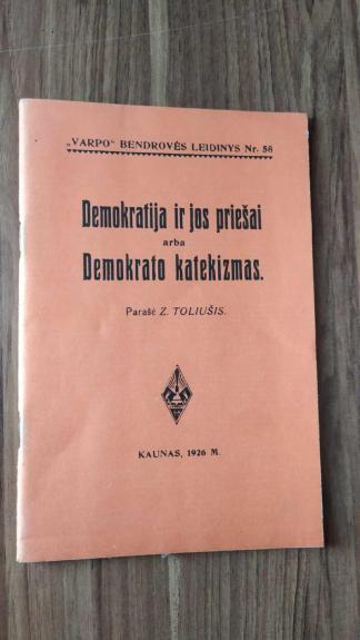 Demokratija ir jos priešai arba Demokrato katekizmas - Zigmas Toliušis, knyga