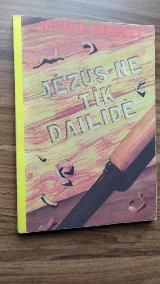 Jėzus - ne tik dailidė