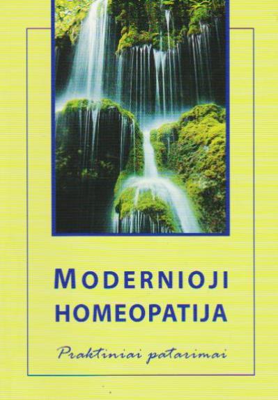 Modernioji homeopatija. Praktiniai patarimai - Autorių Kolektyvas, knyga