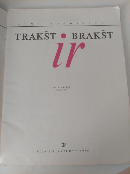 Trakšt ir brakšt - Alma Karosaitė, knyga 1