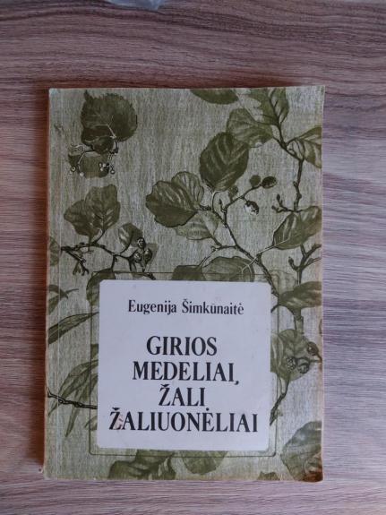 Girios medeliai, žali žaliuonėliai - Eugenija Šimkūnaitė, knyga