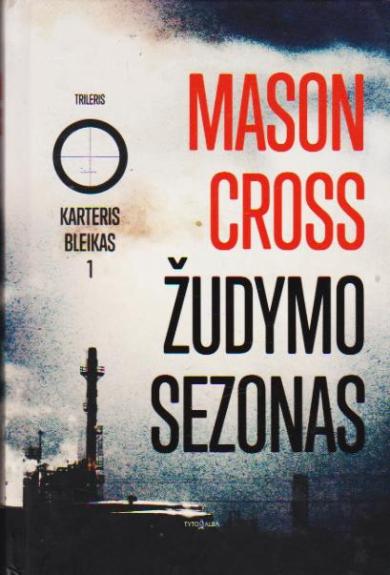 Žudymo sezonas. KARTERIS BLEIKAS 1 - Mason Cross, knyga