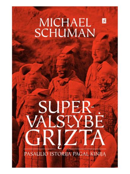 Supervalstybė grįžta Pasaulio istorija pagal Kiniją - Michael Schuman, knyga 1