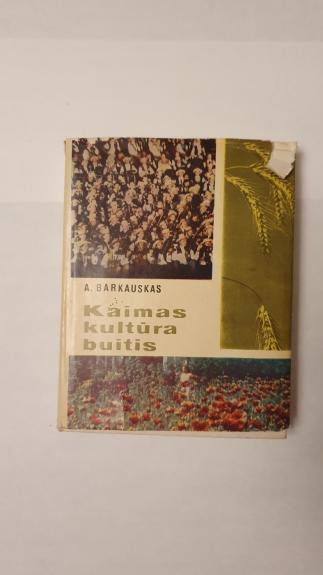 Kaimas, kultūra, buitis - Antanas Barkauskas, knyga 1