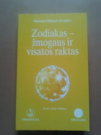 Zodiakas - zmogaus ir visatos raktas - Omraam Mikhael Aivanhov, knyga 1