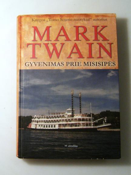 Gyvenimas prie Misisipės - Mark Twain, knyga 1