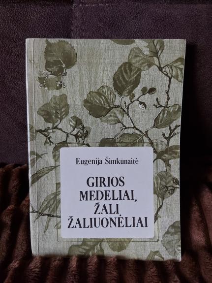 Girios medeliai, žali žaliuonėliai - Eugenija Šimkūnaitė, knyga