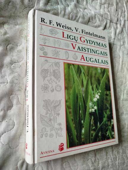 Ligų gydymas vaistingais augalais - Rudolf Fritz Weiss, Volker  Fintelmann, knyga 1