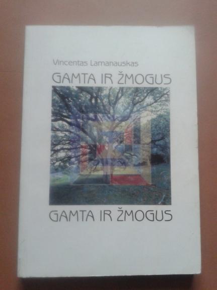 Gamta ir žmogus - Vincentas Lamanauskas, knyga 1