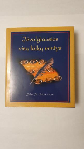 Įžvalgiausios visų laikų mintys - John M. Shanahan, knyga 1