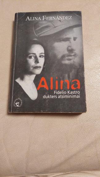 Alina. Fidelio Kastro dukters atsiminimai