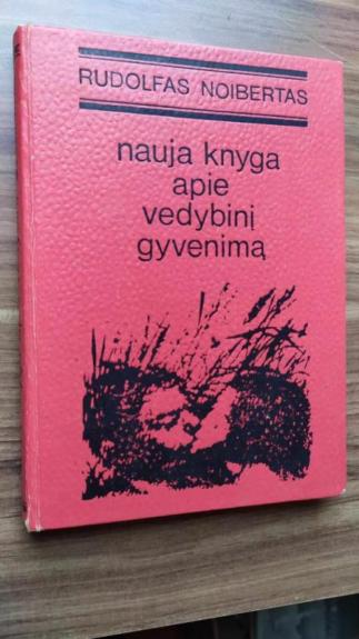 Nauja knyga apie vedybinį gyvenimą - Rudolfas Noibertas, knyga