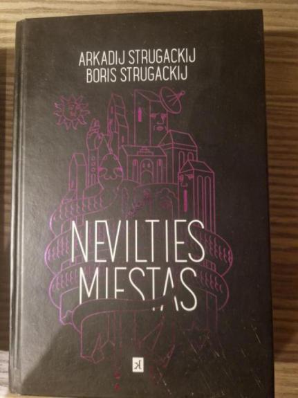 Nevilties miestas - Arkadij Strugackij, Boris  Strugackij, knyga