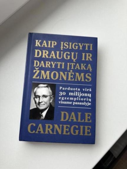 Kaip įsigyti draugų ir daryti įtaką žmonėms - Dale Carnegie, knyga 1