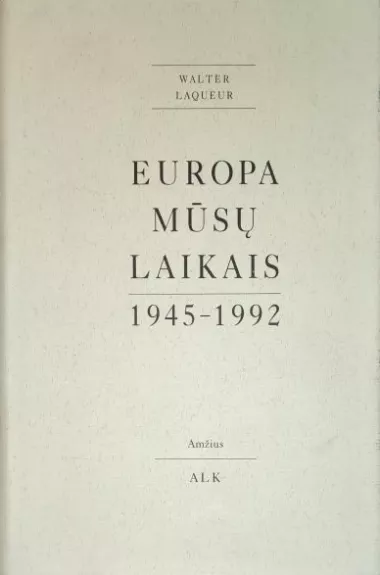 Europa mūsų laikais 1945-1992 - Walter Laqueur, knyga