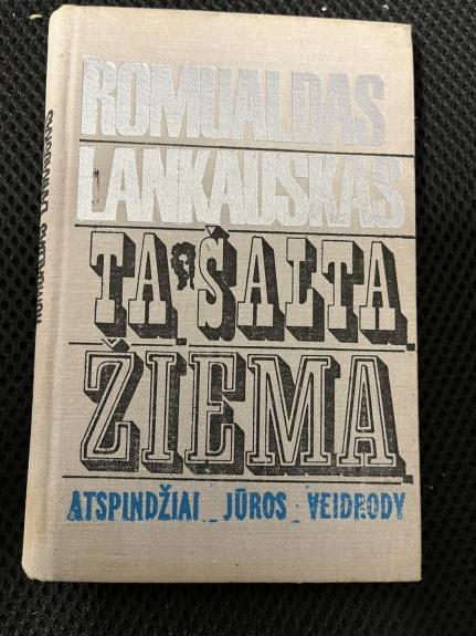 Tą šaltą žiemą. Atspindžiai jūros veidrody - Romualdas Lankauskas, knyga