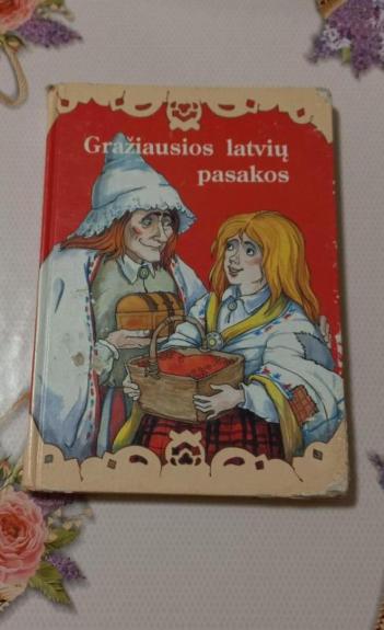 Gražiausios latvių pasakos - Autorių Kolektyvas, knyga 1