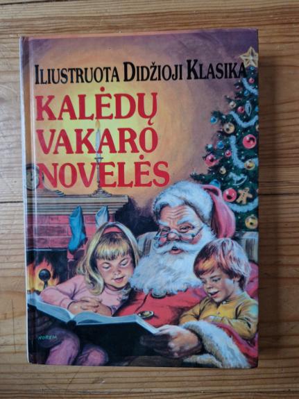 Kalėdų vakaro novelės. Iliustruota didžioji klasika - Vurnakes Claudia, knyga