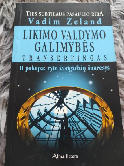 Likimo valdymo galimybės. Transerfingas. II pakopa: ryto žvaigždžių šnaresys