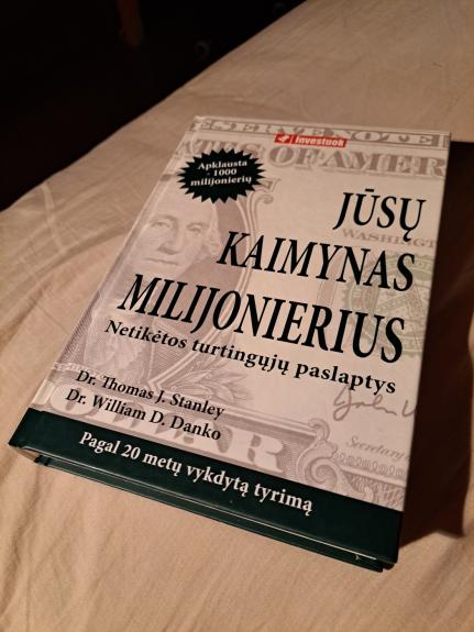 Jūsų kaimynas milijonierius Netikėtos turtingųjų paslaptys - Thomas J. Stanley, knyga