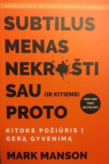 Subtilus menas nekrušti sau (ir kitiems) proto