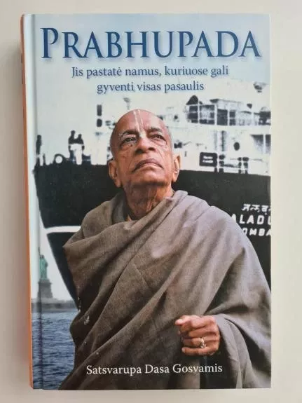 Prabhupada. Jis pastatė namus, kuriuose gali gyventi visas pasaulis