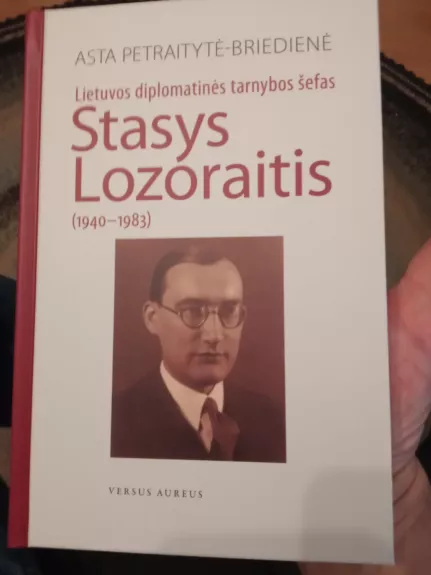 Lietuvos diplomatinės tarnybos šefas Stasys Lozoraitis (1940-1983)