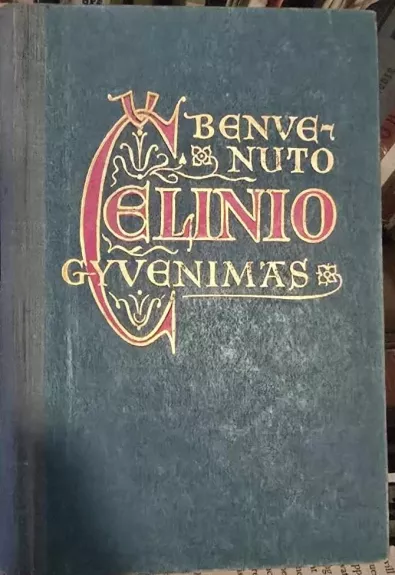 Benvenuto Čelinio gyvenimas