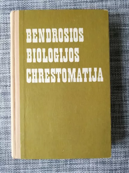 Bendrosios biologijos chrestomatija