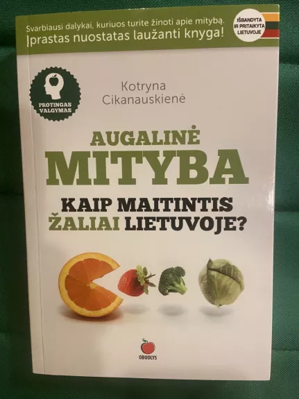 Augalinė mityba. Kaip maitintis žaliai Lietuvoje?