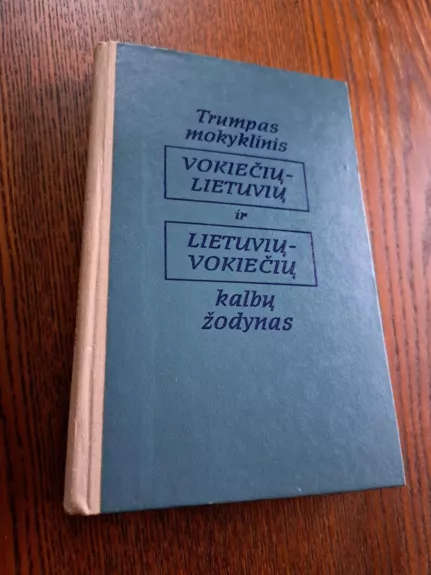 Trumpas mokyklinis vokiečių-lietuvių ir lietuvių vokiečių kalbų žodynas