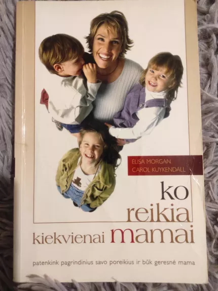 Ko reikia kiekvienai mamai